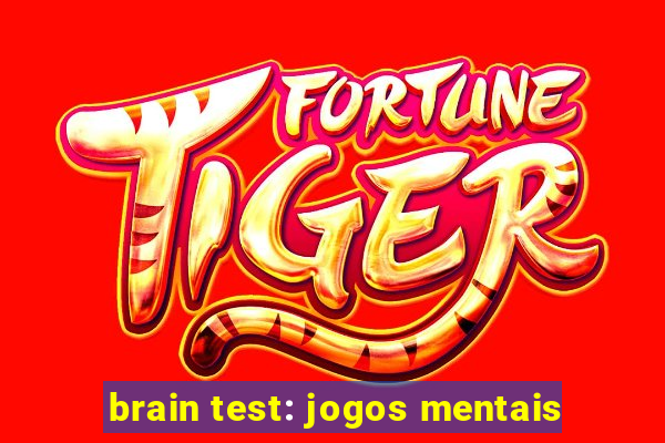 brain test: jogos mentais